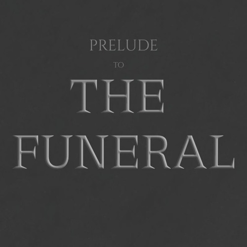 Prelude To The Funeral (Freestyle)