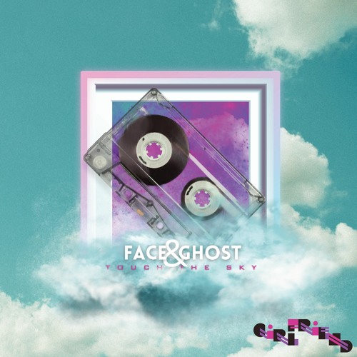 Face & Ghost - Touch The Sky [Girlfriend Records]