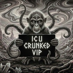 ICU CRUNKED (VIP)(CLIP)