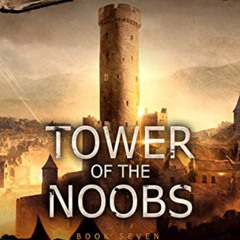 [READ] PDF 📤 Tower of the Noobs: Noobtown Book 7 (A LitRPG Adventure) by  Ryan Rimme