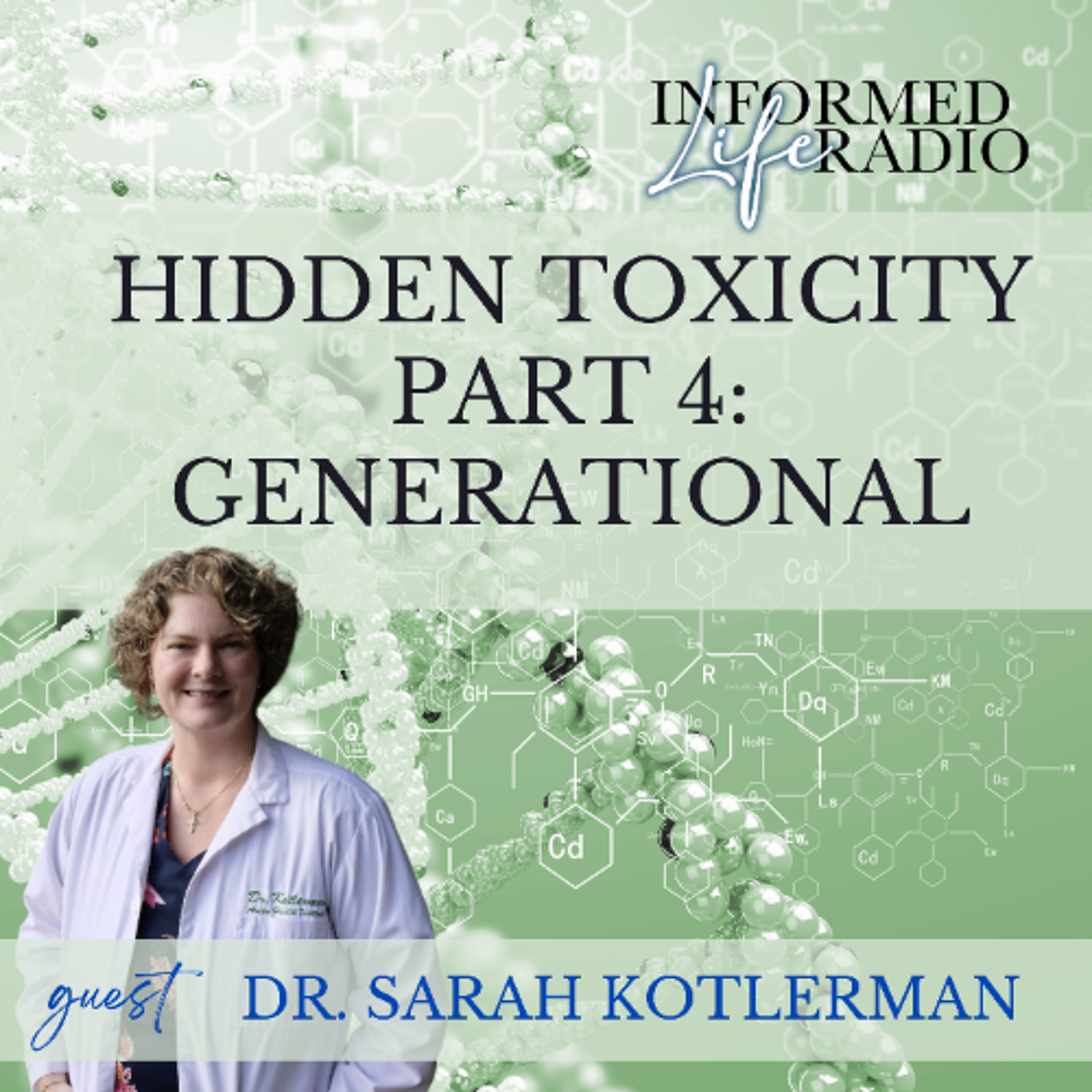 Informed Life Radio 06-06-25 Hidden Toxicity Part 4: Generational