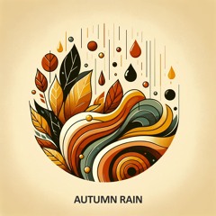 Autumn Rain – 2024 Version