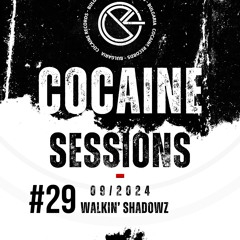 Cocaine Sessions #29 (22/09/2024) - Walkin' Shadowz