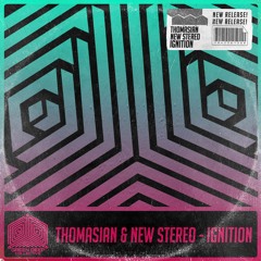 Thomasian & New Stereo - Ignition (Original Mix) [FREE DOWNLOAD]