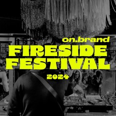 on.brand LIVE at Fireside Festival 2024