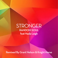 PREMIERE: Random Soul feat. Nada Leigh - Stronger (Grant Nelson Extended Mix)