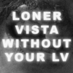 Without Your LV