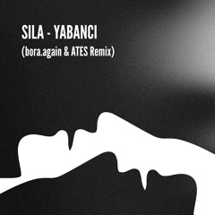 Sıla - Yabancı (bora.again & ATES Remix) [Extended Mix]
