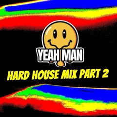 YEAH MAN-HARD HOUSE MIX PART 2