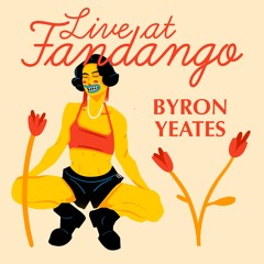 LIVE AT FANDANGO - Byron Yeates