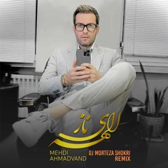 Elaheye Naz (DJ Morteza Shokri Remix)