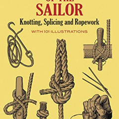 [Access] KINDLE 📝 The Arts of the Sailor: Knotting, Splicing and Ropework (Dover Mar