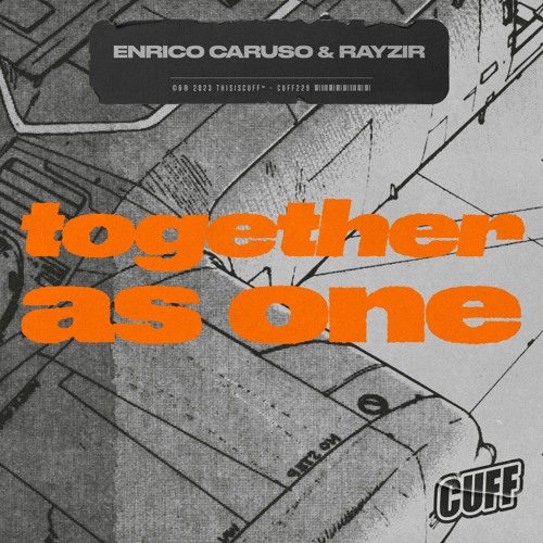 CUFF229: Enrico Caruso & RAYZIR - Together As One (Original Mix) [CUFF]