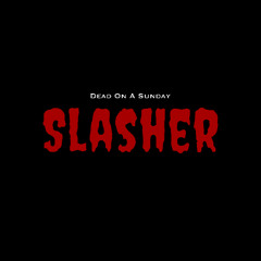 Slasher