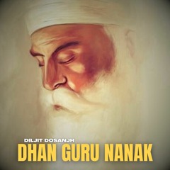 Diljit Dosanjh - Dhan Guru Nanak Ji | New Punjabi Songs