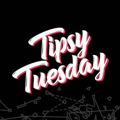 Tipsy Tuesdat Mix