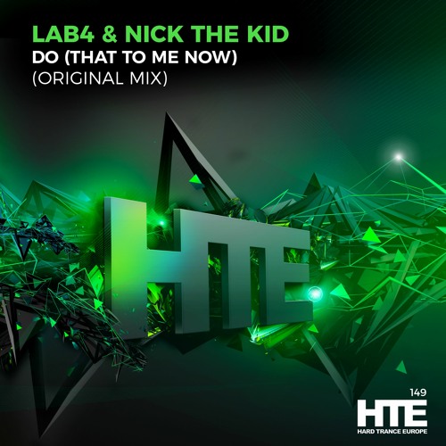 Lab4 & Nick The Kid - DO (That To Me Now) [HTE]