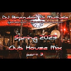 Club House Mix - Spring 2023 part 3