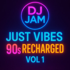 Just Vibes 90s Recharged Vol 1