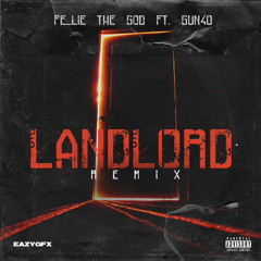 Fe_lie The God - Landlord (Remix) ft Gun40
