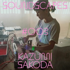 Soundscapes vol. 3 // Featuring Kazumi