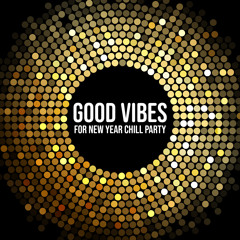Stream Sex Music Zone | Listen to Good Vibes for New Year Chill Party –  Happy Hits for New Year's Eve playlist online for free on SoundCloud
