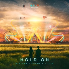 D-Sturb, Sogma & E-Life - Hold On