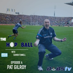 The Hop Ball Episode 4- Pat Gilroy