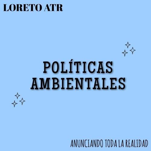 Loreto ATR: Políticas Ambientales