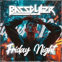 BasStyler - Friday Night (Original Mix) - [ OUT NOW !! · YA DISPONIBLE ]