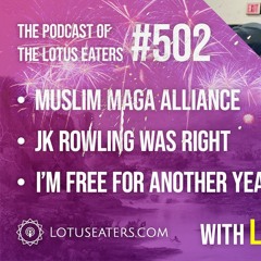 The Podcast of the Lotus Eaters #502
