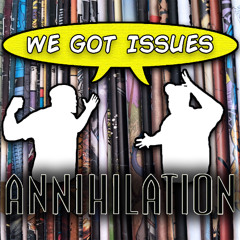 How “Annihilation” made the MCU’s Guardians of the Galaxy is a thing! We Got Issues #19