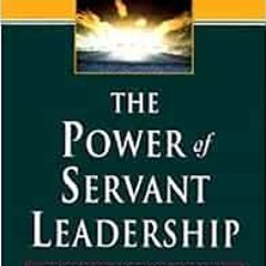 READ [PDF EBOOK EPUB KINDLE] The Power of Servant-Leadership by Robert K. Greenleaf,L