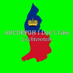Abcdefgh I Don't Like Liechtenstein