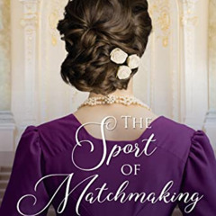 [GET] KINDLE 📖 The Sport of Matchmaking (Clavering Chronicles Book 3) by  Jennie Gou
