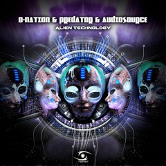 D-Nation &  Predator &  Audiosource - Alien Technology (Original Mix )Free Download!!!