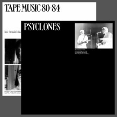 NB005 - PSYCLONES - Tape Music 1980 - 1984 LP