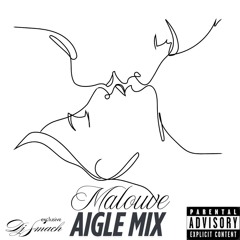 Malouve  AIGLE MIX ( By Dj Smach )