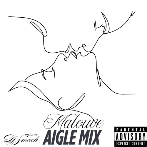 Malouve  AIGLE MIX ( By Dj Smach )