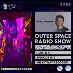 Outer Space Radio Show 014: Route 77