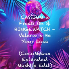Be Your Lova x Valerie MashUp