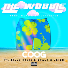 CooG - The Wobble (Feat. Jrich, Billy Davis, & Chalk)