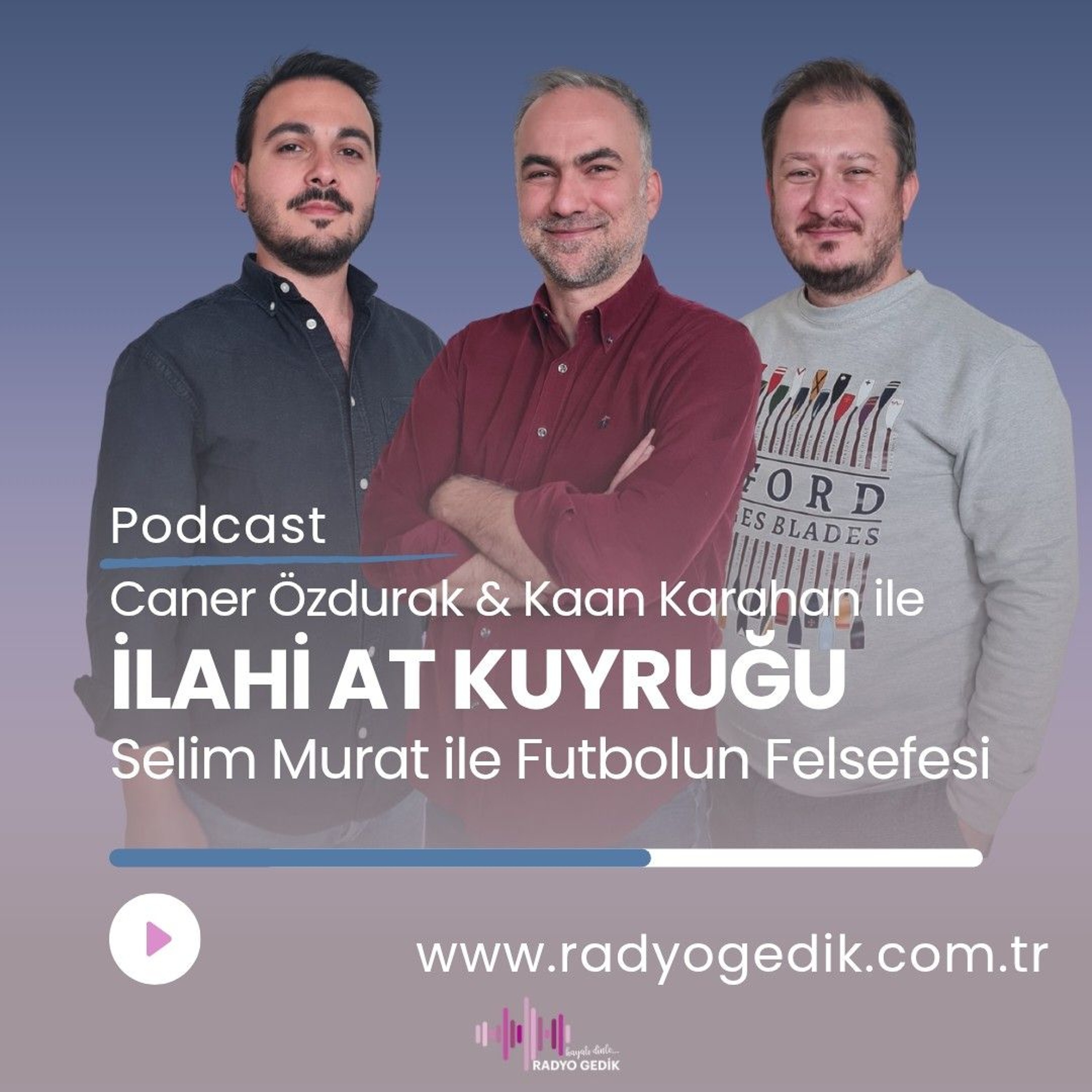 İLAHİ AT KUYRUĞU-Selim Murat ile Futbolun Felsefesi episode artwork