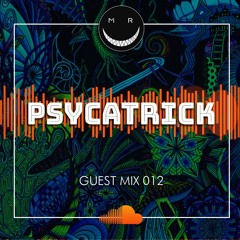 MRC GUEST MIX 012 BY PSYCATRICK
