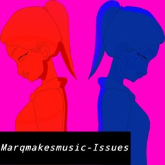 Marqmakesmusic -Issues