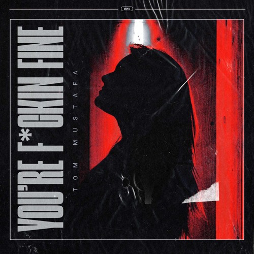 Tom Mustafa - You're F*ckin Fine