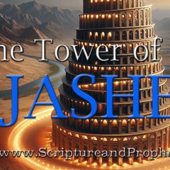 The Tower of Babel (Part 2) - The Book of Jasher: 2024 Study