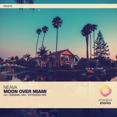 Neava - Moon Over Miami (Original Mix) [ESH278]