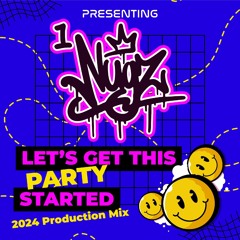 Let's Get This Party Started (2024 production mix)