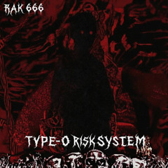 RAK666 x TYPE-O RISK SYSTEM